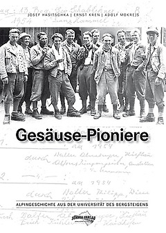 Schall-Verlag - Gesäuse-Pioniere, Alpingeschichte aus der Uni. des Bergsteigens